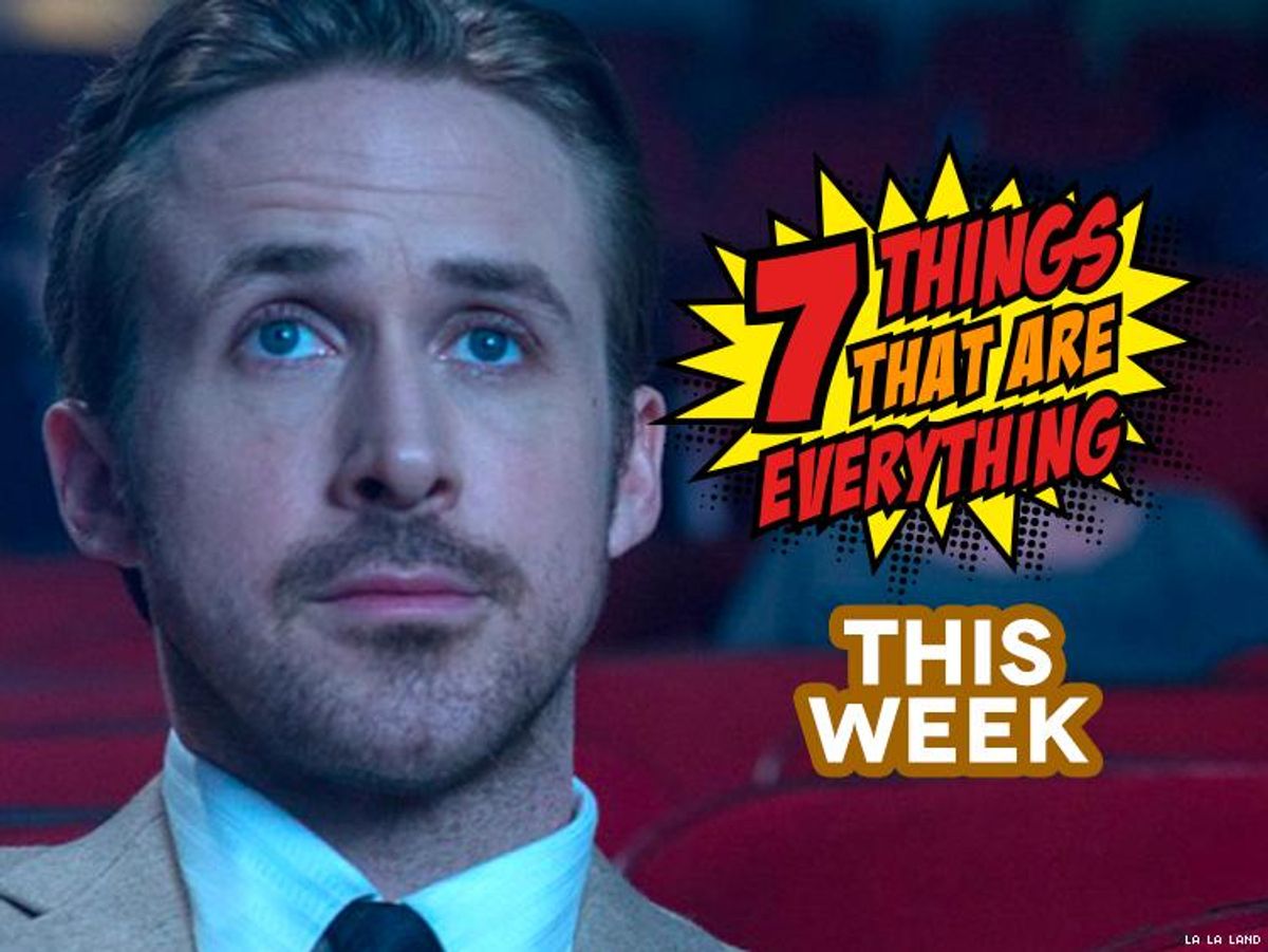 7 Things That Are Everything This Week