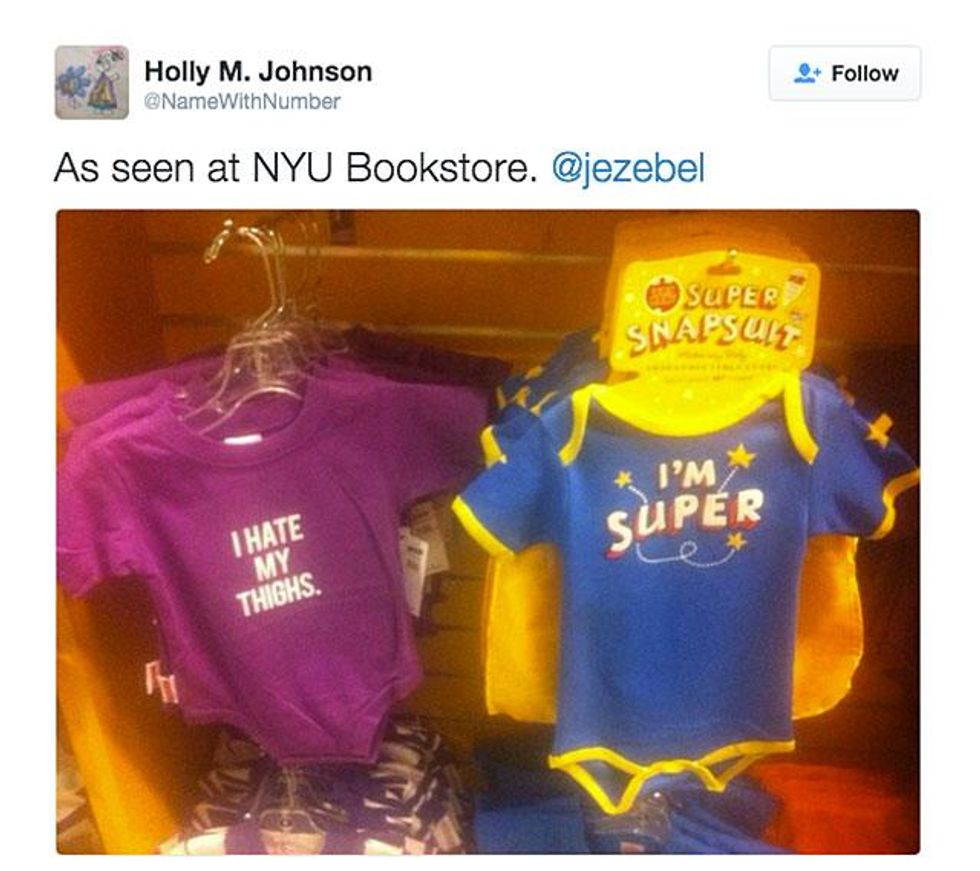 9. Your little girl doesn\u2019t need to be able to walk to know she should hate her body!!!