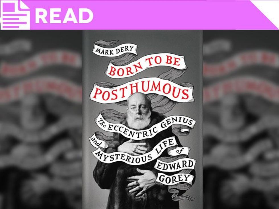 Born to Be Posthumous: The Eccentric Life and Mysterious Genius of Edward Gorey