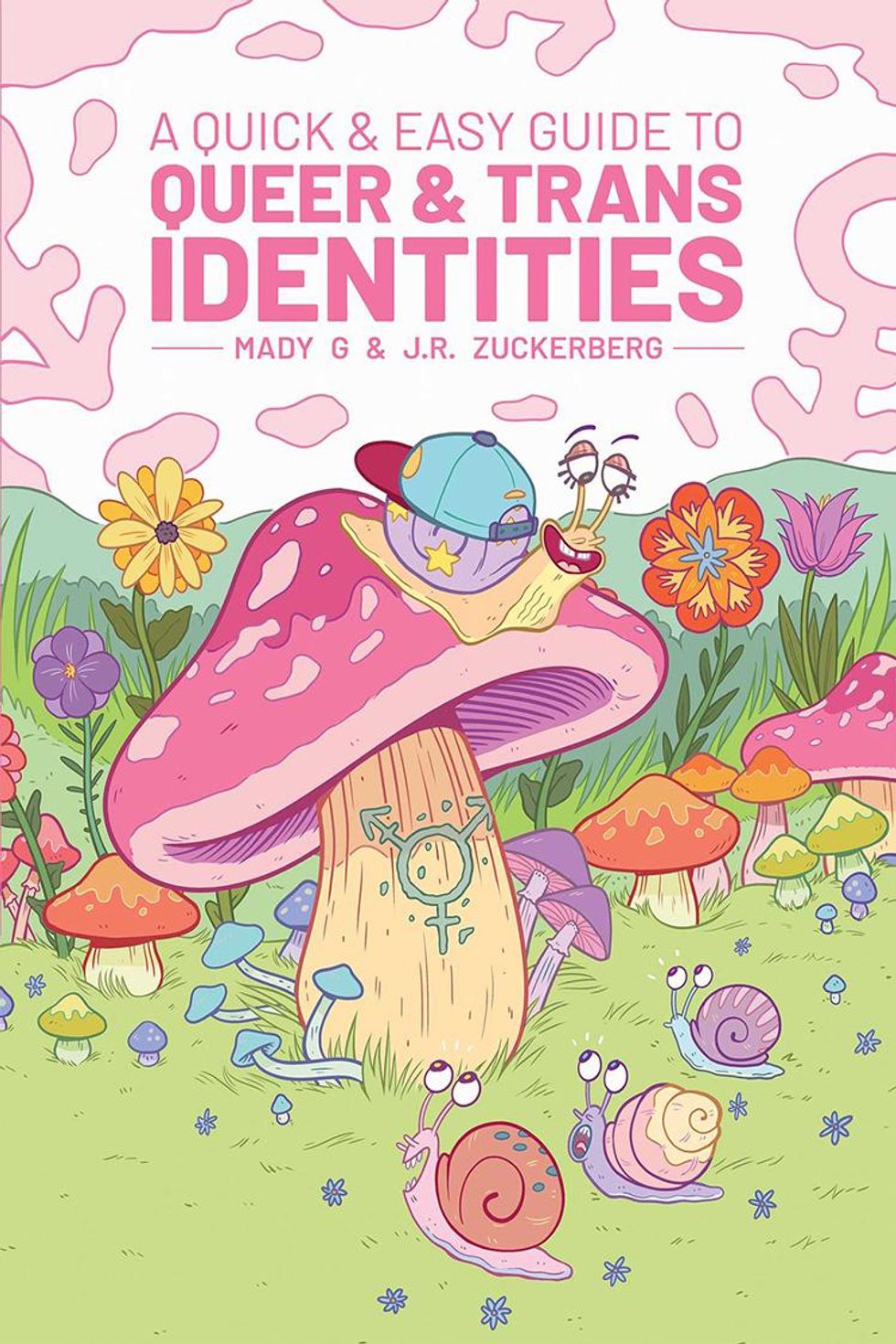 Cover of A Quick & Easy Guide to Queer & Trans Identities featuring pink mushroom and snails