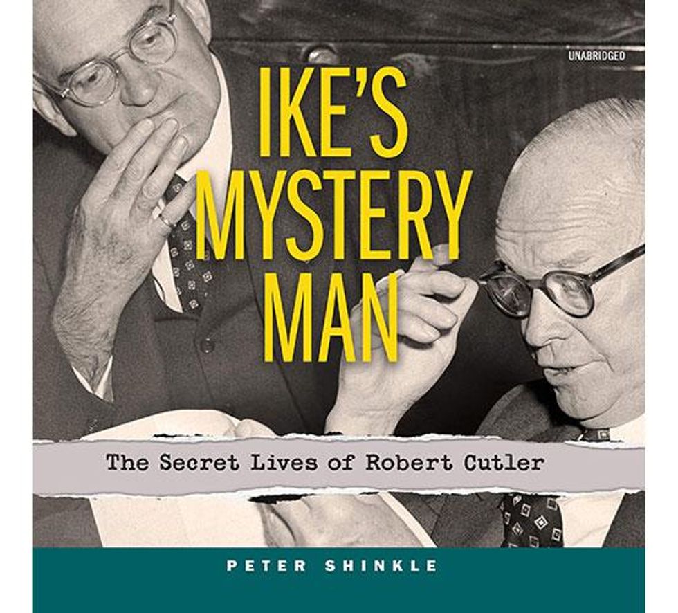 Ike\u2019s Mystery Man: The Secret Lives Of Robert Cutler