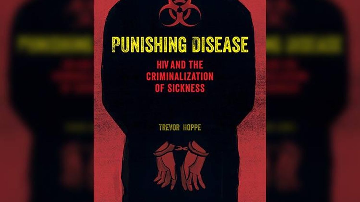 Punishing Disease: Turning People With HIV Into Criminals