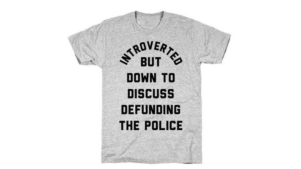 Introverted but Down to Discuss Defunding the Police Tee