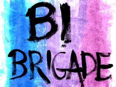 Bi Brigade: For Bisexuals, by Bisexuals