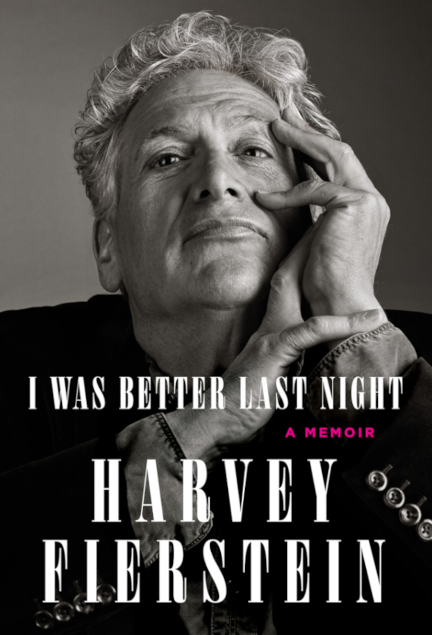 I Was Better Last Night A MEMOIR By Harvey Fierstein
