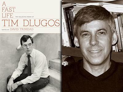 Gay Poetry:  A Fast Life: The Collected Poems of Tim Dlugos, ed. by David Trinidad, Nightboat Books