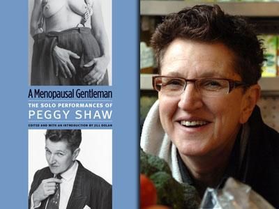 LGBT Drama:  A Menopausal Gentleman: The Solo Performances of Peggy Shaw, by Peggy Shaw, University of Michigan Press