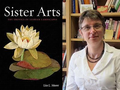 LGBT Studies:  Sister Arts: The Erotics of Lesbian Landscapes, by Lisa L. Moore, University of Minnesota Press