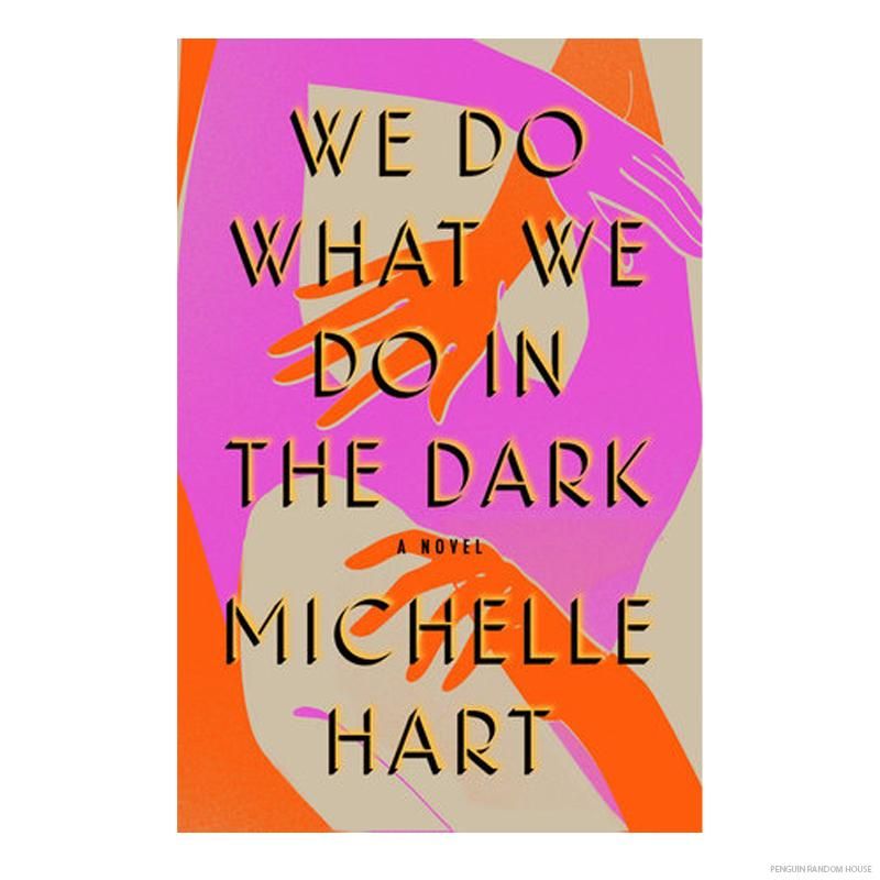 What We Do In The Dark by Michelle Hart