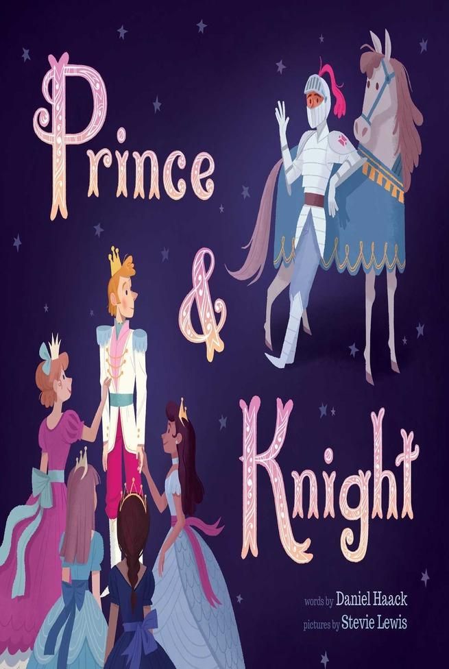 Prince & Knight by Daniel Haack, illustrated by Stevie Lewis